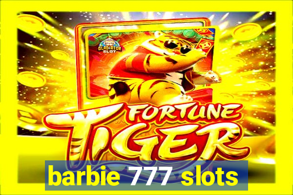 barbie 777 slots